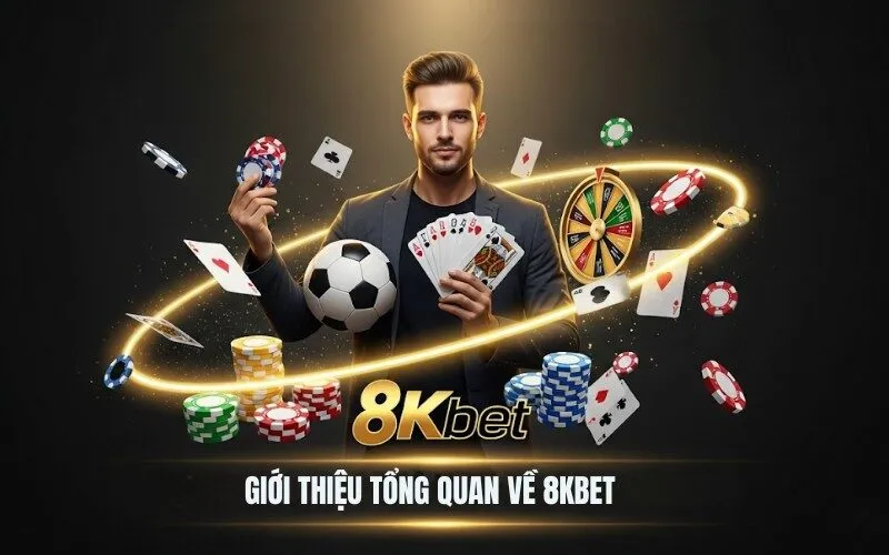 Giới Thiệu Tổng Quan Về 8Kbet
