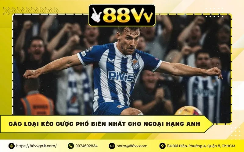 Các loại kèo cược phổ biến nhất cho Ngoại hạng Anh