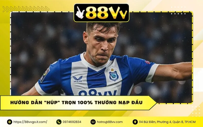 Hướng dẫn "húp" trọn 100% thưởng nạp đầu